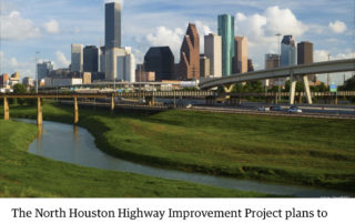 "The North Houston Highway Improvement Project plans to re-imagine the freeway system around downtown and portions of I-45 to the Beltway." Photo Credit: David Liu