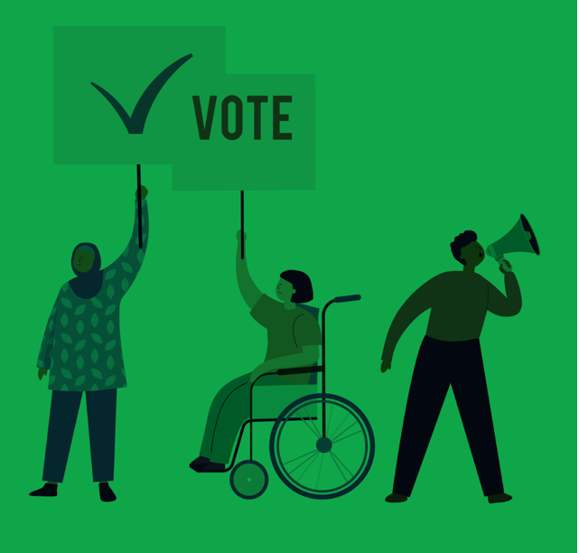 A green background. A graphic of a person standing holding up a check mark sign; a person in a wheel chair holding up a vote sign, and a person speaking into a megaphone. 