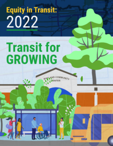 Equity in Transit 2022 Cover: Transit for Growing. A photo of a bus stop covered in greenery in Gulfton.